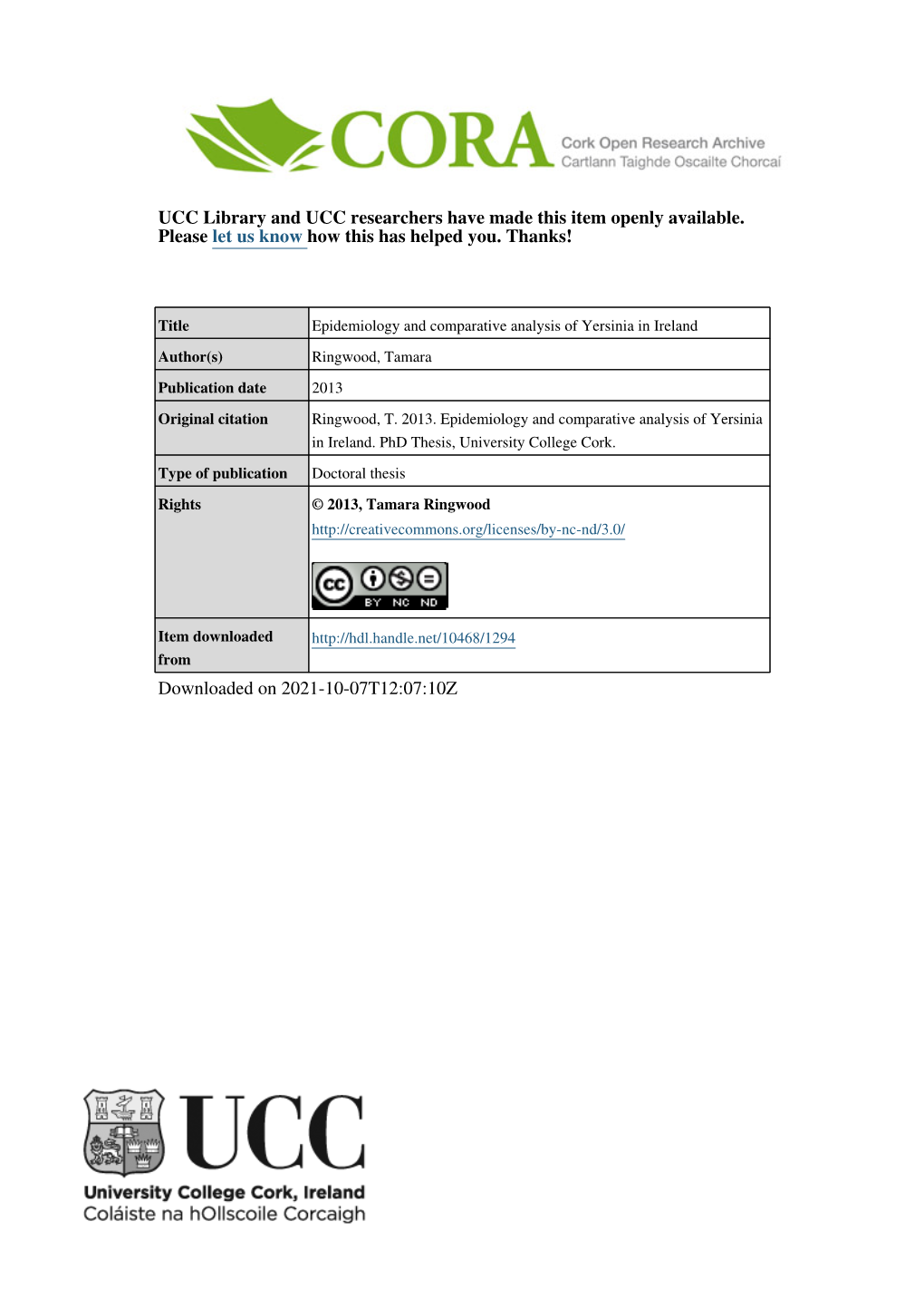 Epidemiology and Comparative Analysis of Yersinia in Ireland Author(S) Ringwood, Tamara Publication Date 2013 Original Citation Ringwood, T