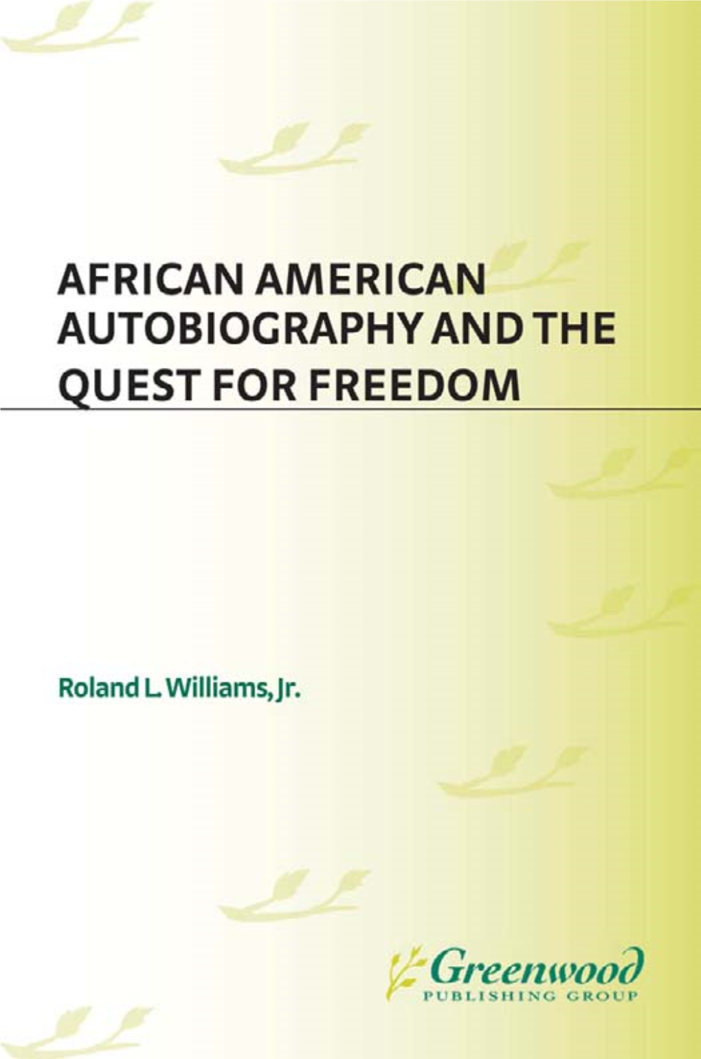 African American Autobiography and the Quest for Freedom Recent Titles in Contributions in Afro-American and African Studies