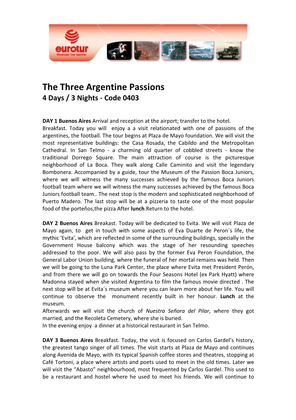 The Three Argentine Passions 4 Days / 3 Nights - Code 0403