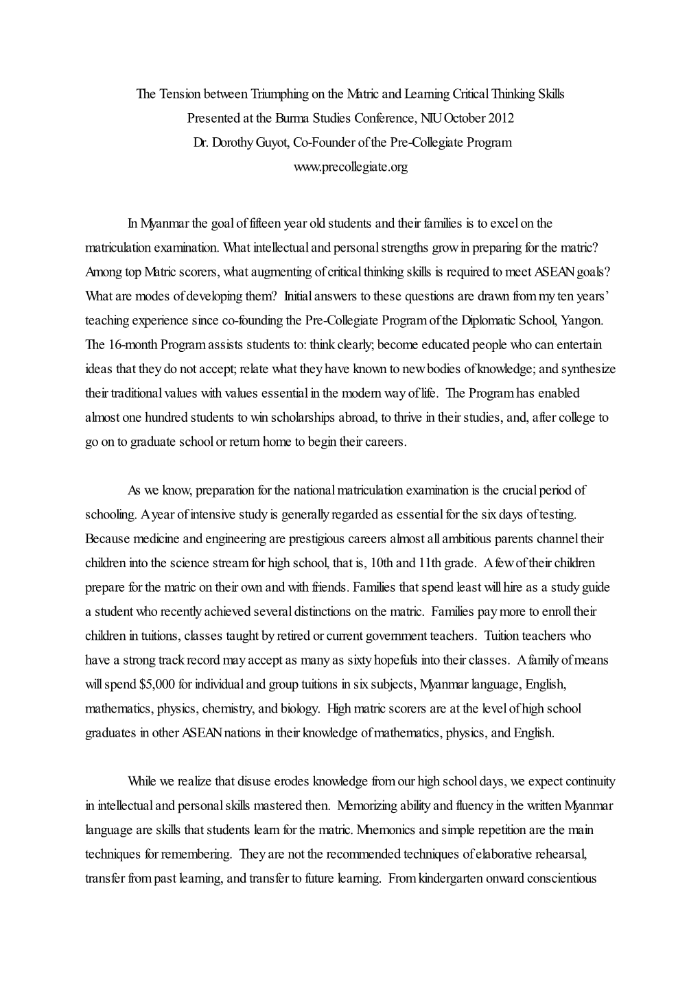 The Tension Between Triumphing on the Matric and Learning Critical Thinking Skills Presented at the Burma Studies Conference, NIU October 2012 Dr