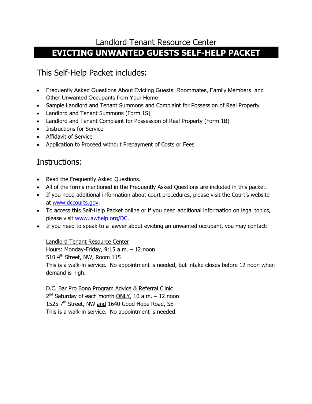 Landlord Tenant Resource Center EVICTING UNWANTED GUESTS SELF-HELP PACKET This Self-Help Packet Includes: Instructions