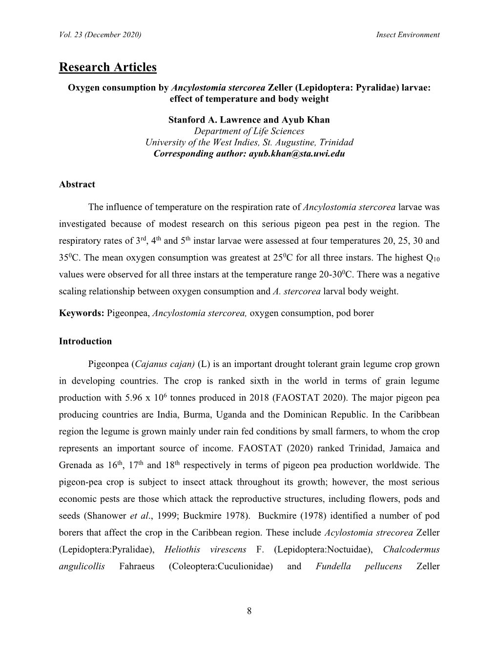 Research Articles Oxygen Consumption by Ancylostomia Stercorea Zeller (Lepidoptera: Pyralidae) Larvae: Effect of Temperature and Body Weight