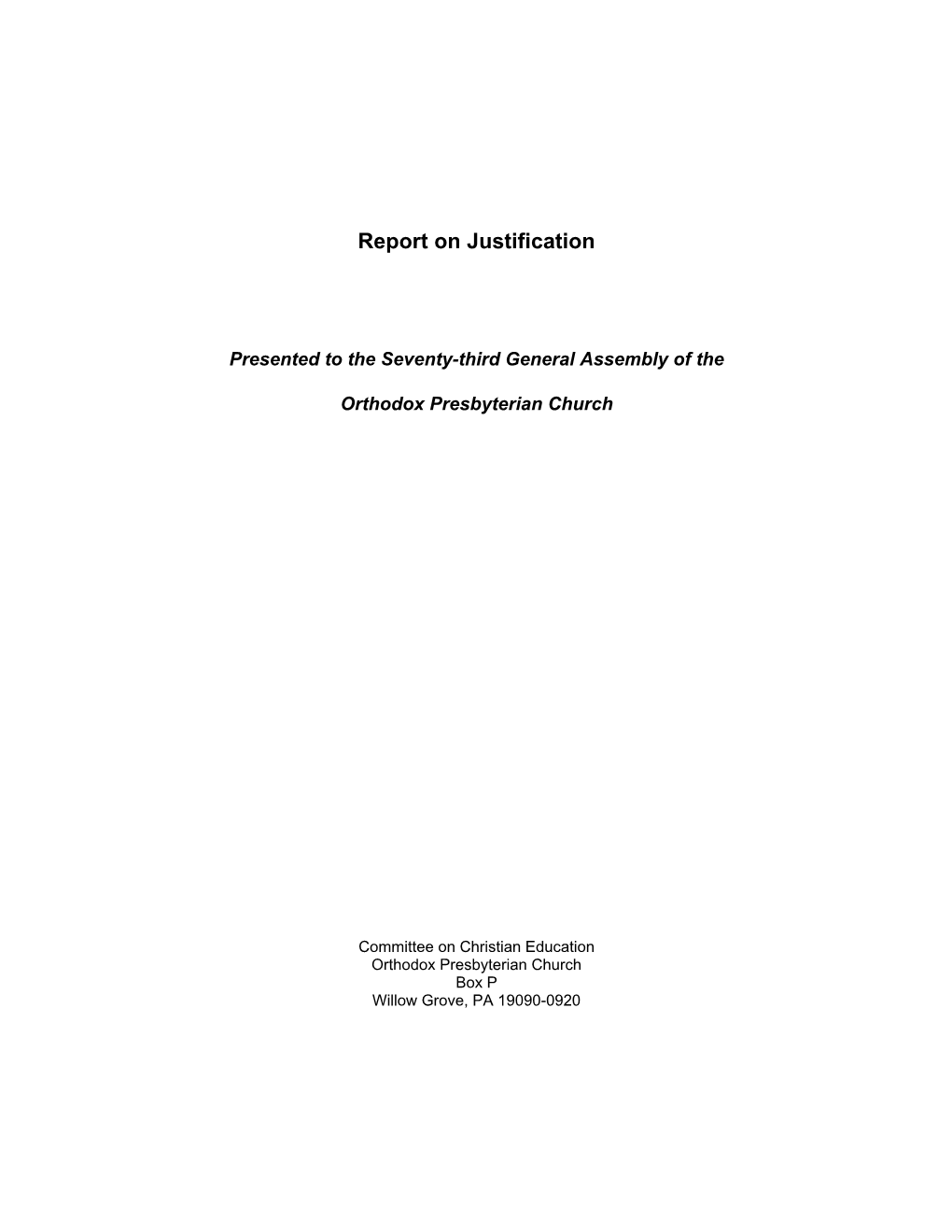 Report on Justification, Presented to the Seventy-Third General Assembly