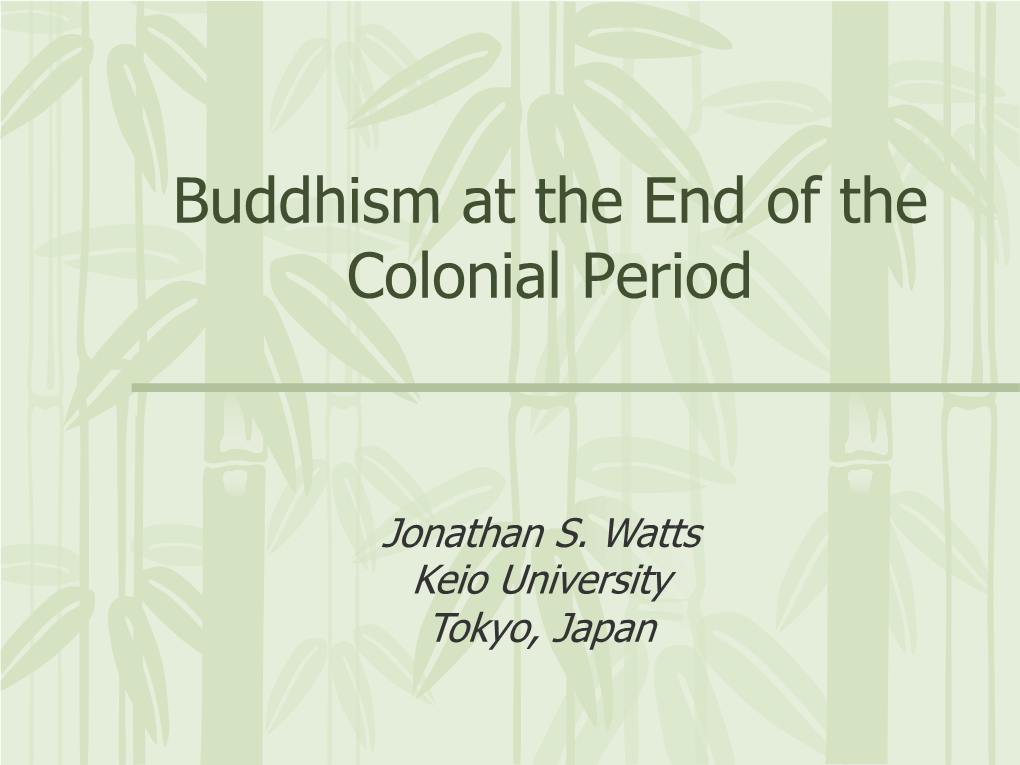 Buddhism at the End of the Colonial Period