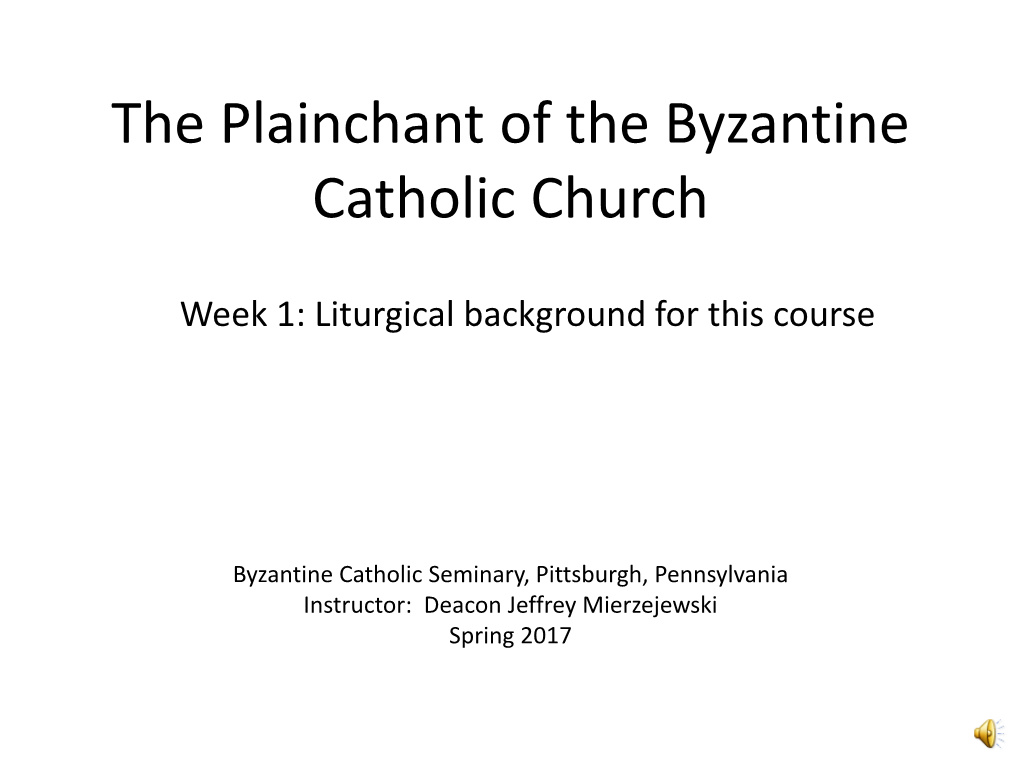 The Plainchant of the Byzantine Catholic Church