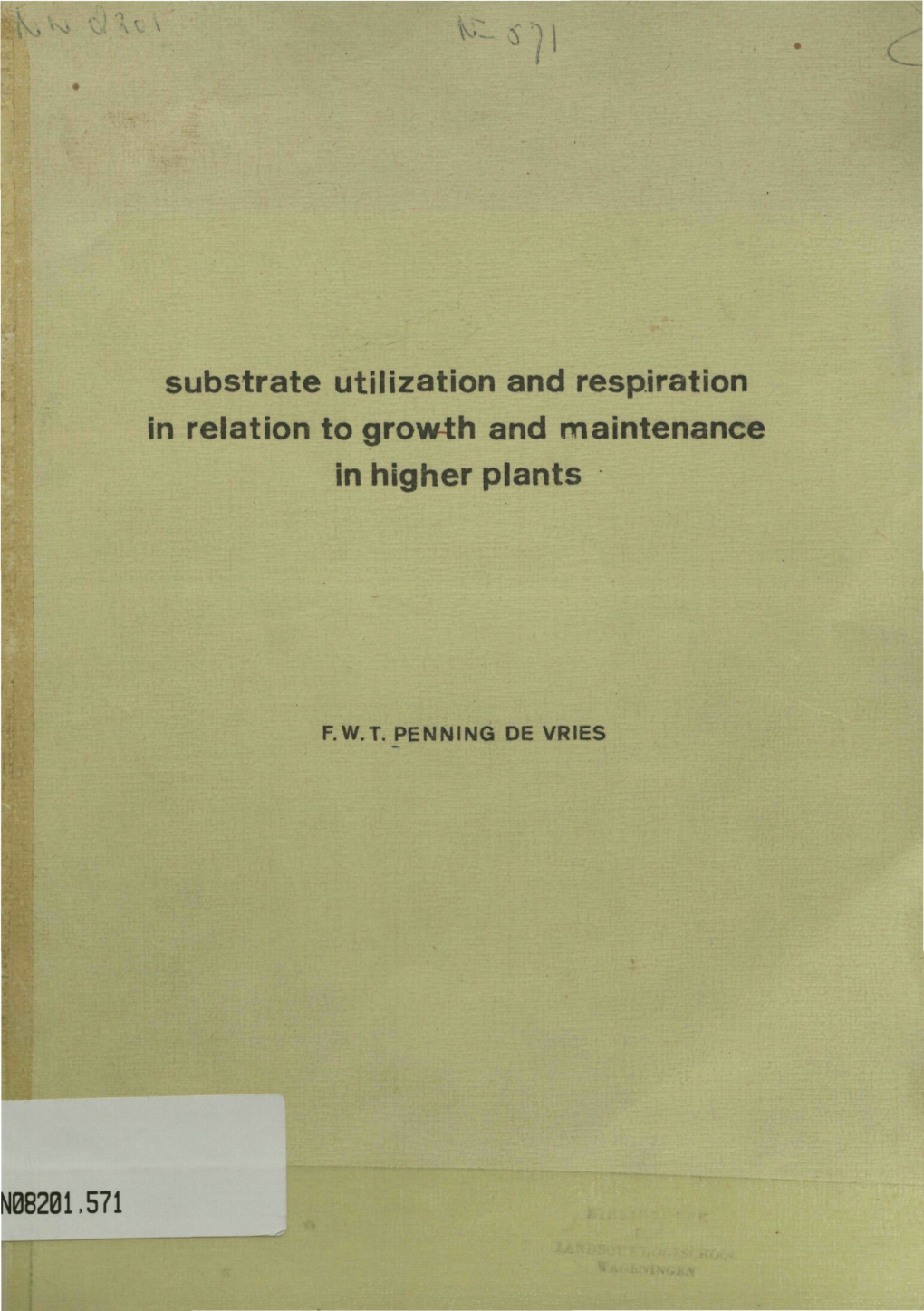 Substrate Utilization and Respiration in Relation to Growth and Maintenance Inhighe R Plants