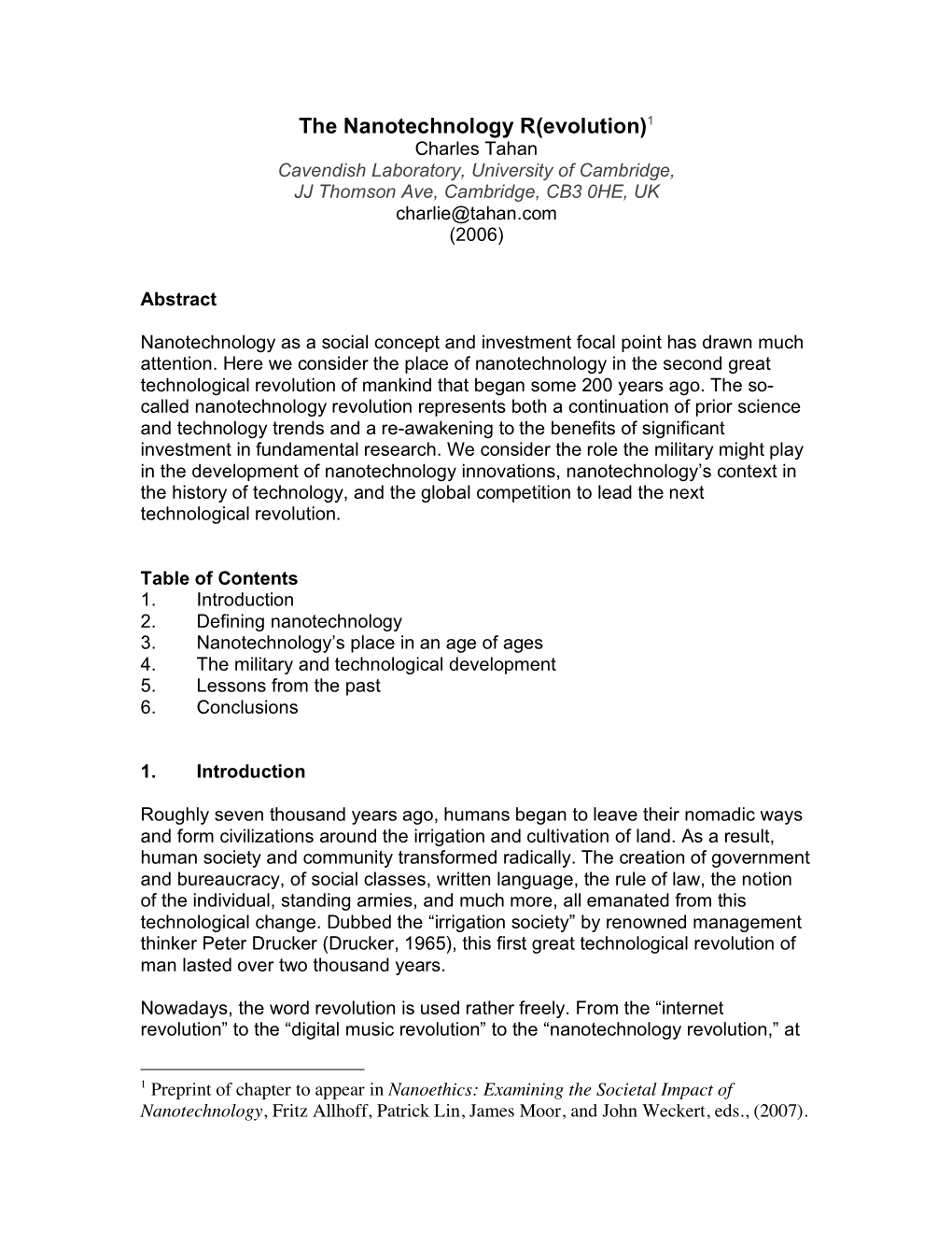 The Nanotechnology R(Evolution)1 Charles Tahan Cavendish Laboratory, University of Cambridge, JJ Thomson Ave, Cambridge, CB3 0HE, UK Charlie@Tahan.Com (2006)