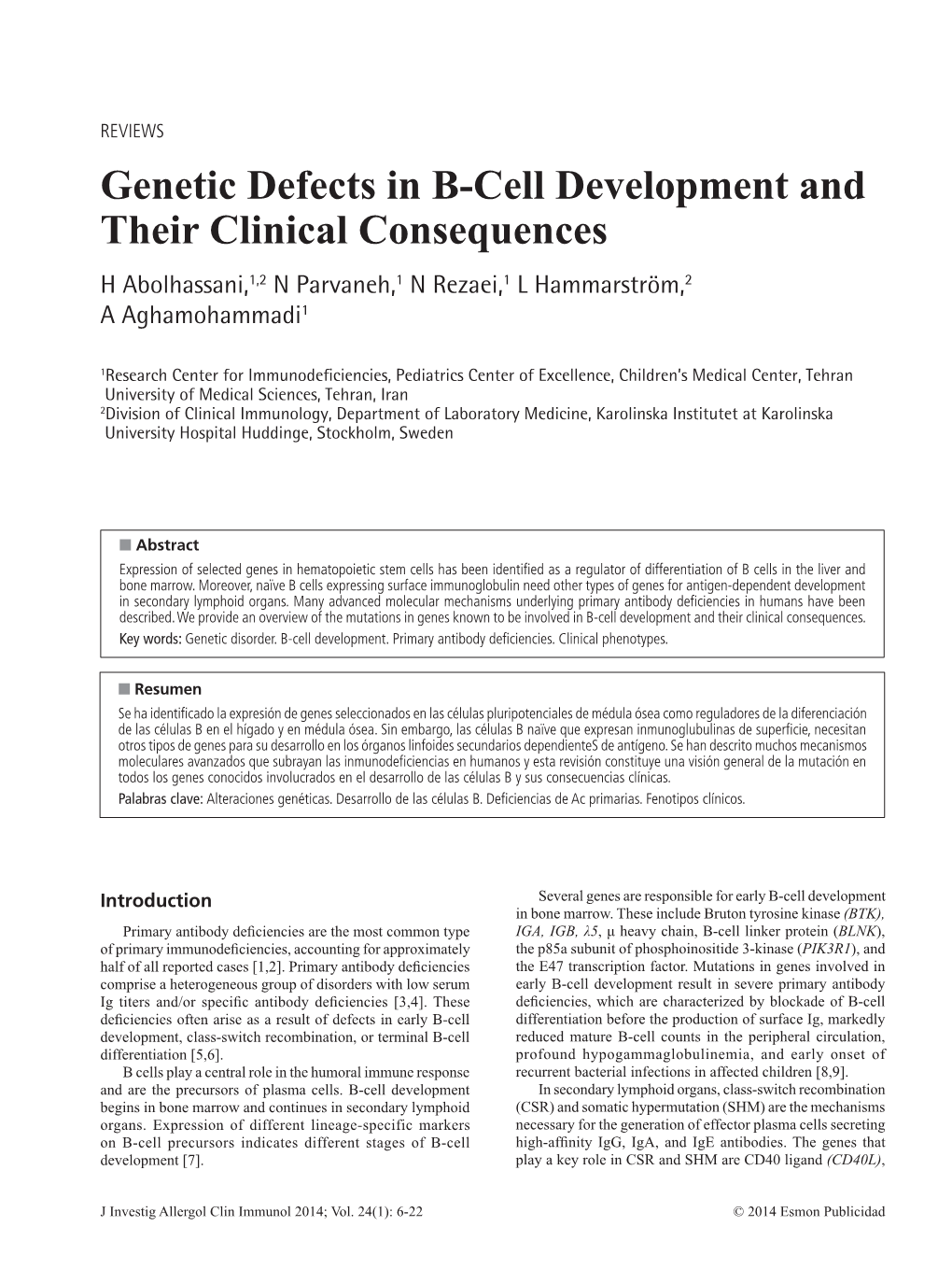 Genetic Defects in B-Cell Development and Their Clinical Consequences H Abolhassani,1,2 N Parvaneh,1 N Rezaei,1 L Hammarström,2 a Aghamohammadi1