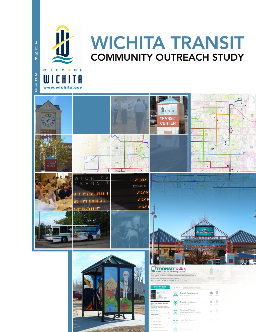 Wichita Transit Community Outreach Study Was Conducted with the Guidance, Support, and Participation of the Following People