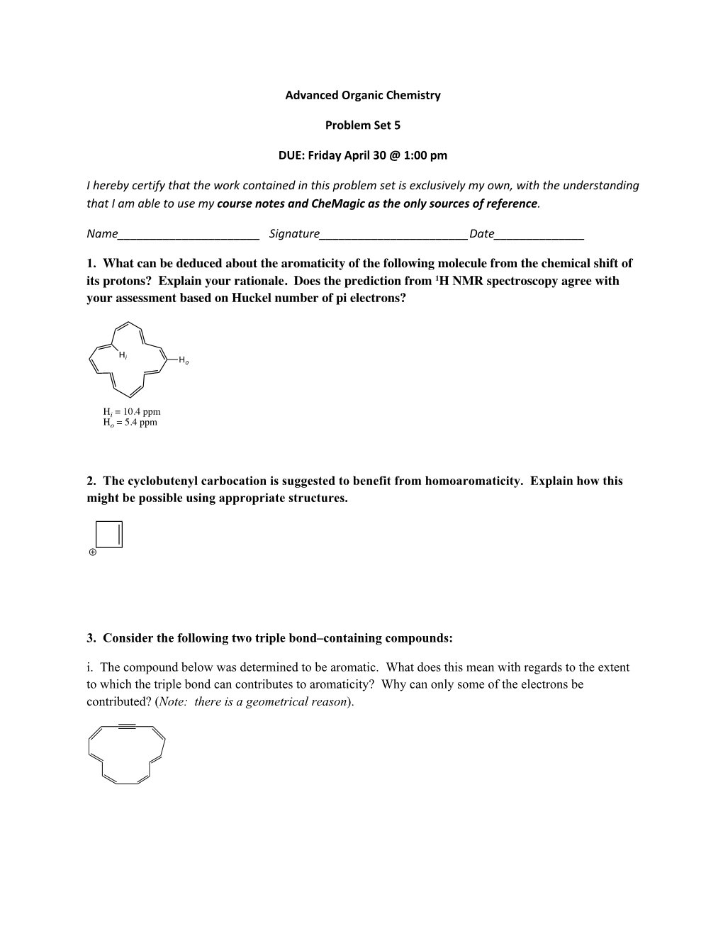 Advanced Organic Chemistry Problem Set 5 DUE: Friday April 30 @ 1:00