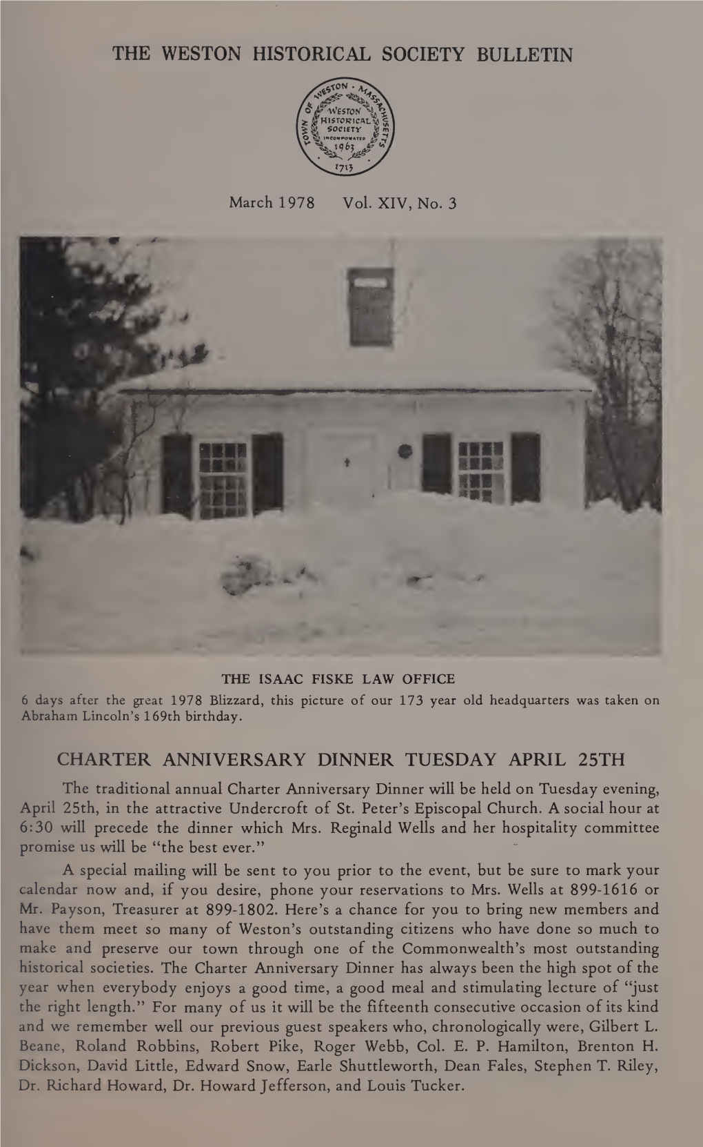 THE ISAAC FISKE LAW OFFICE 6 Days After the Great 1978 Blizzard, This Picture of Our 173 Year Old Headquarters Was Taken on Abraham Lincoln’S 169Th Birthday