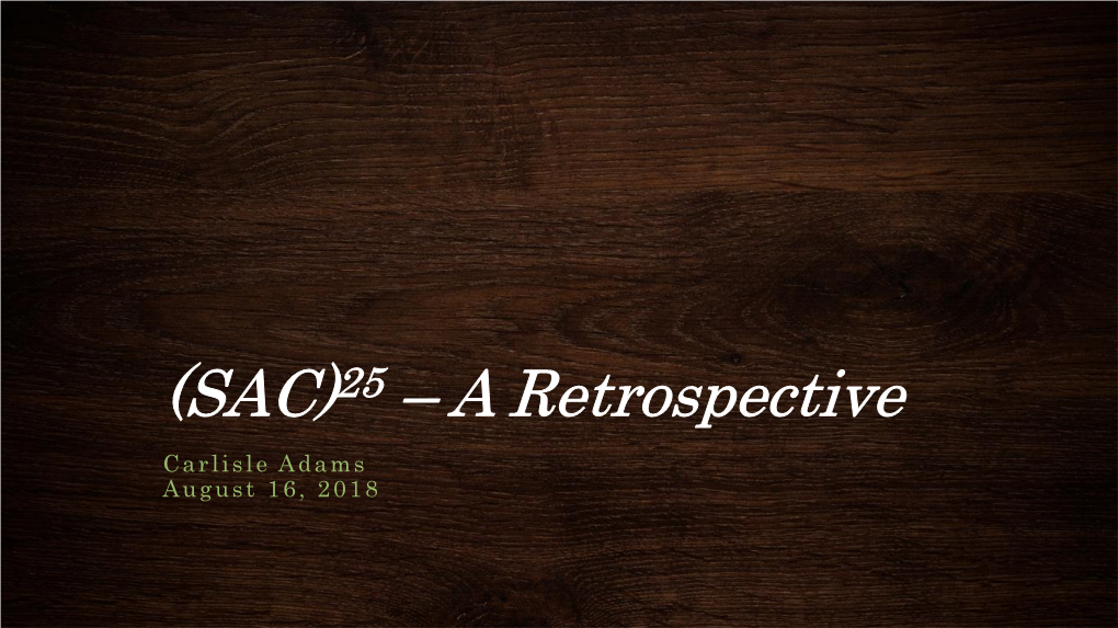 (SAC)25 – a Retrospective