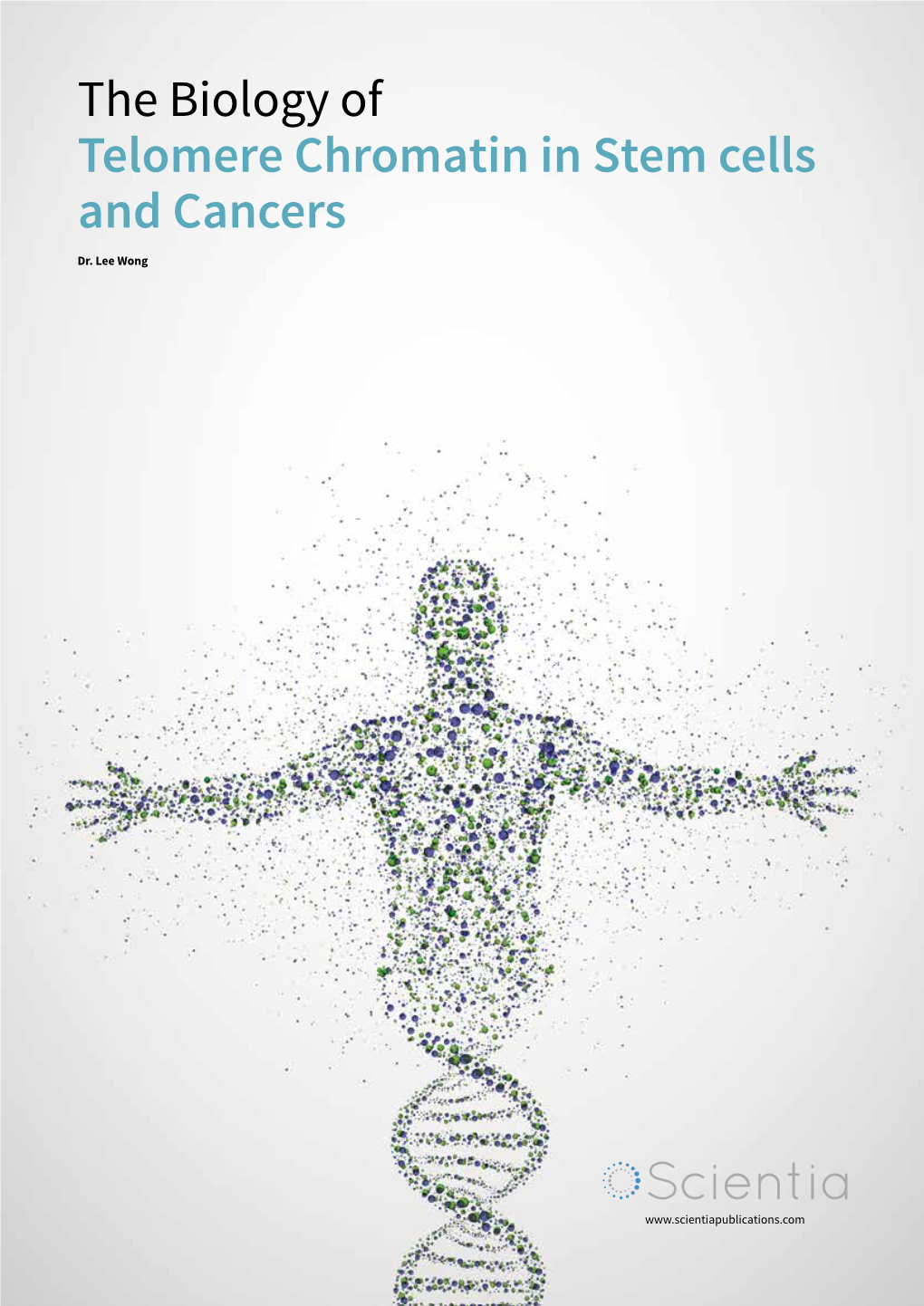 The Biology of Telomere Chromatin in Stem Cells and Cancers Dr