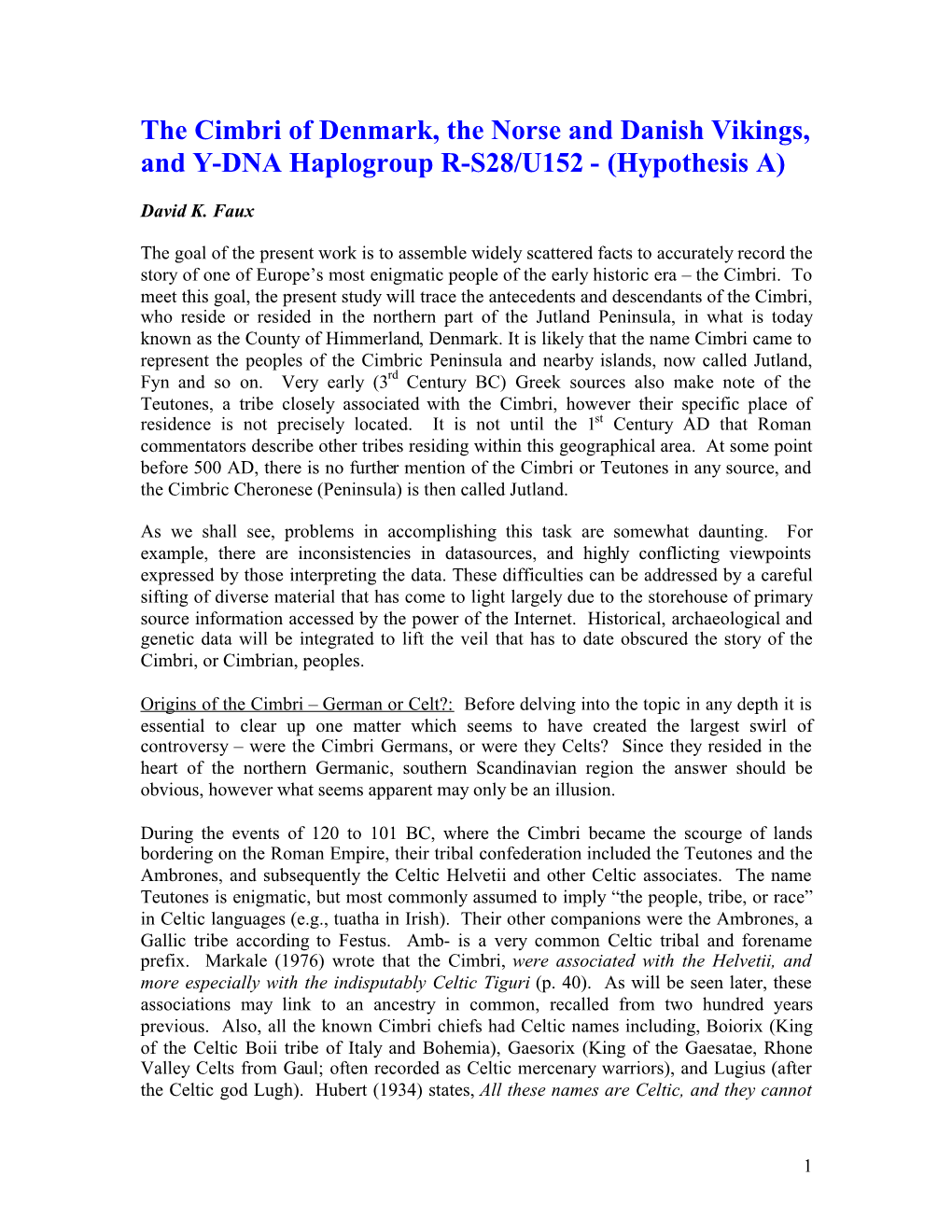 The Cimbri of Denmark, the Norse and Danish Vikings, and Y-DNA Haplogroup R-S28/U152 - (Hypothesis A)