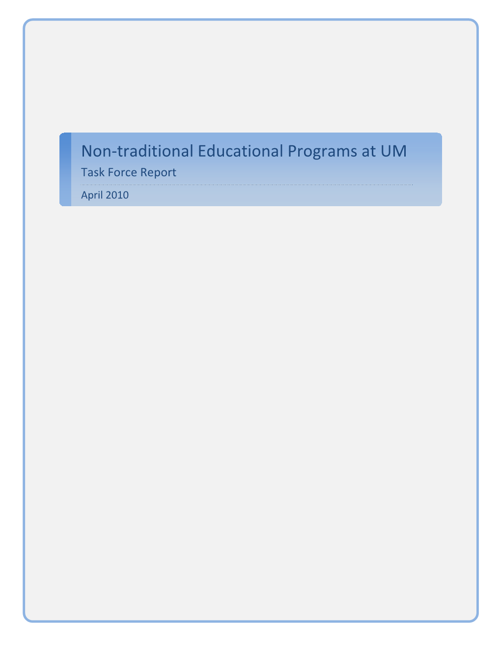 Non-Traditional Educational Programs at UM Task Force Report April 2010