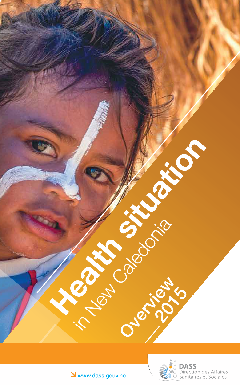 Health Situation2015 E-Mail: Dass@Gouv.Nc in New Caledonia Website: Overview