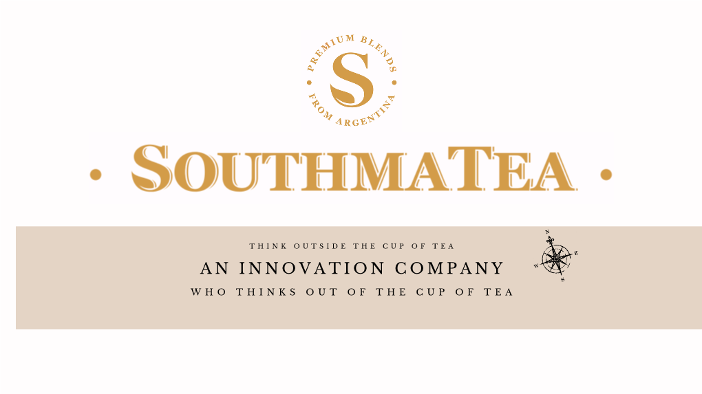 Southmatea We Seek to Explore New Sensations in the Mouth When Developing Our Products