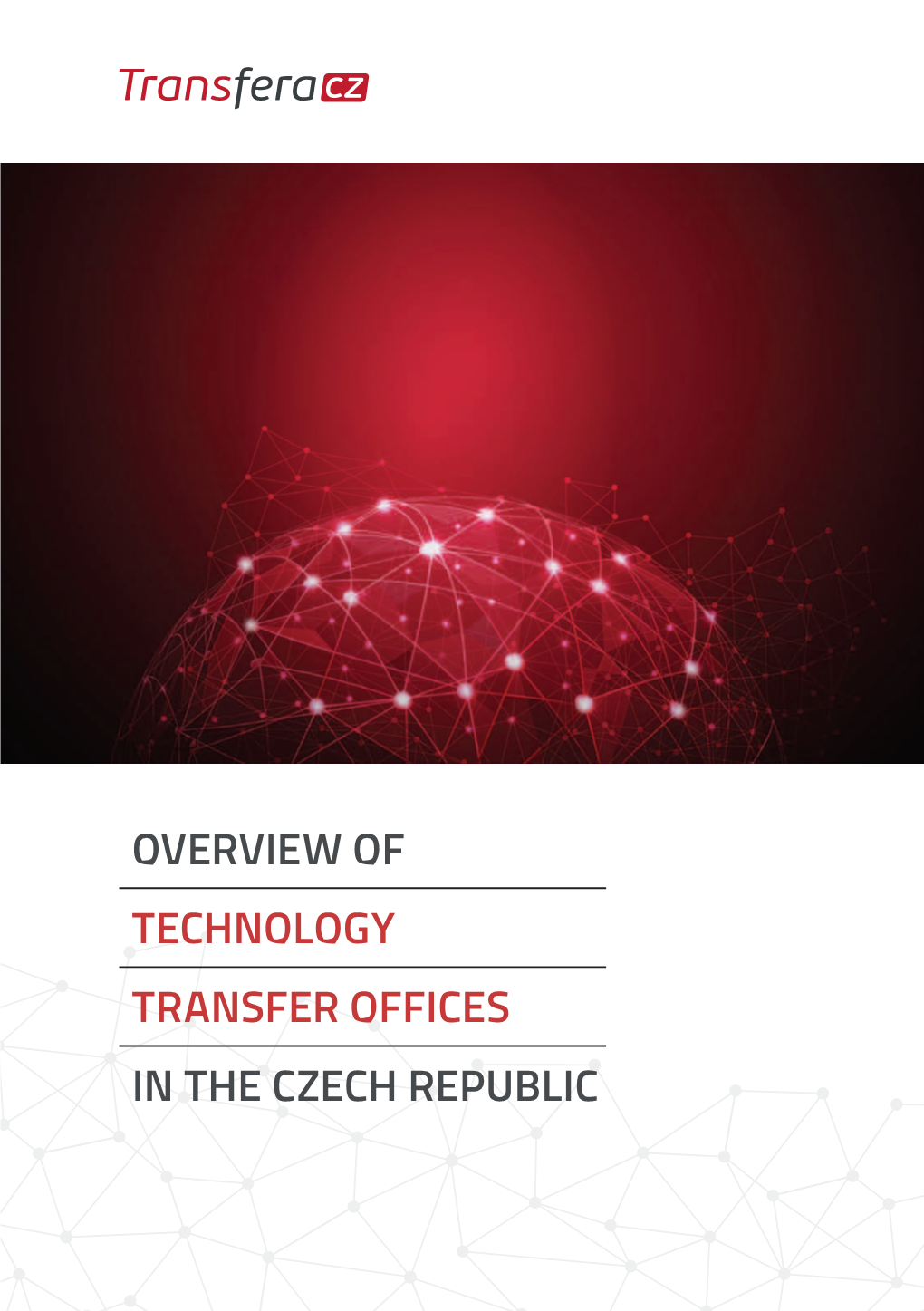 Overview of Technology Transfer Offices in the Czech Republic Table of Contents