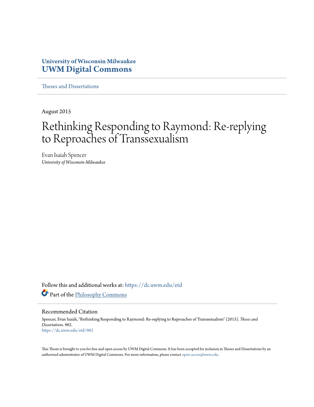 Rethinking Responding to Raymond: Re-Replying to Reproaches of Transsexualism Evan Isaiah Spencer University of Wisconsin-Milwaukee