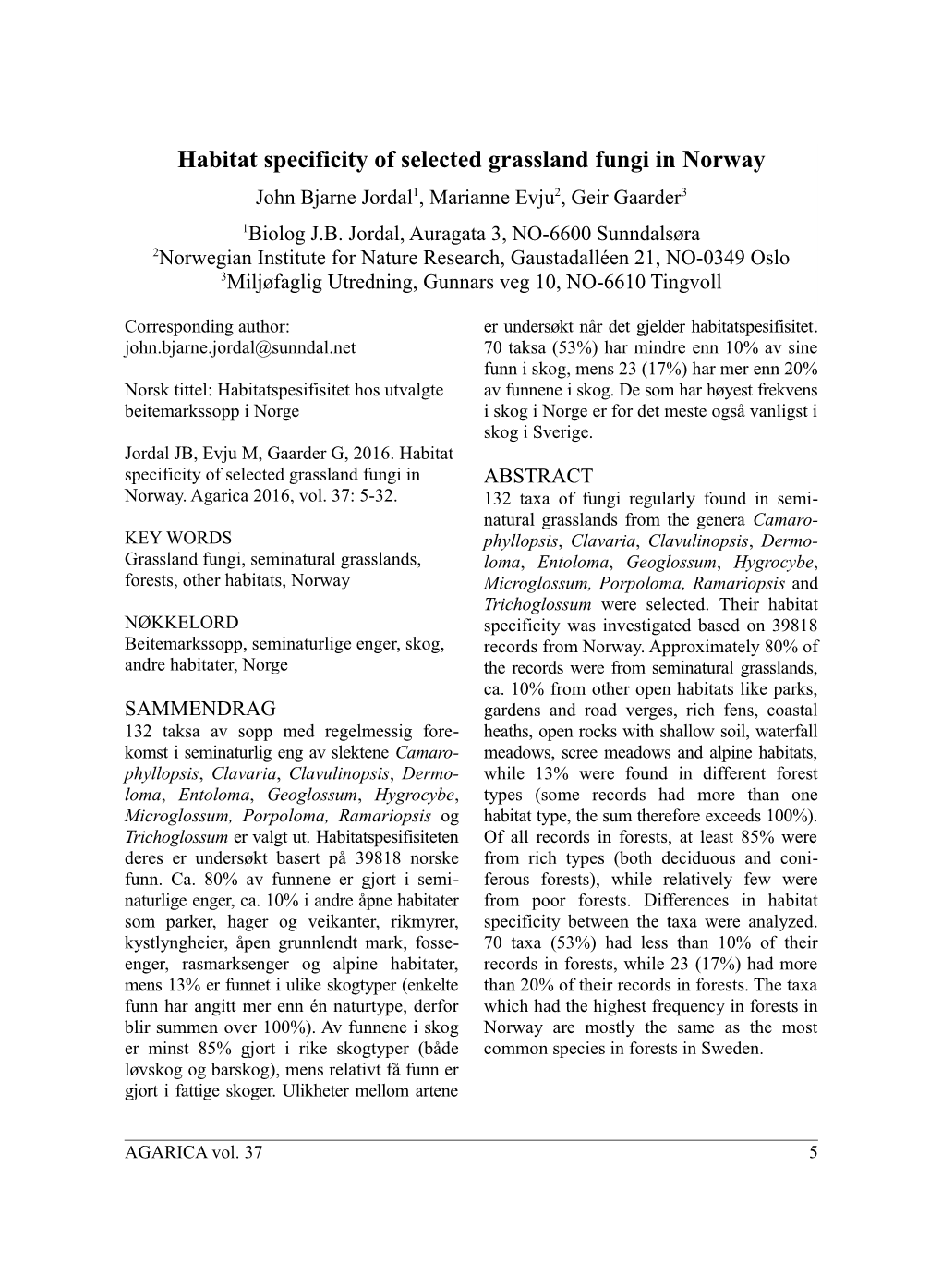 Habitat Specificity of Selected Grassland Fungi in Norway John Bjarne Jordal1, Marianne Evju2, Geir Gaarder3 1Biolog J.B