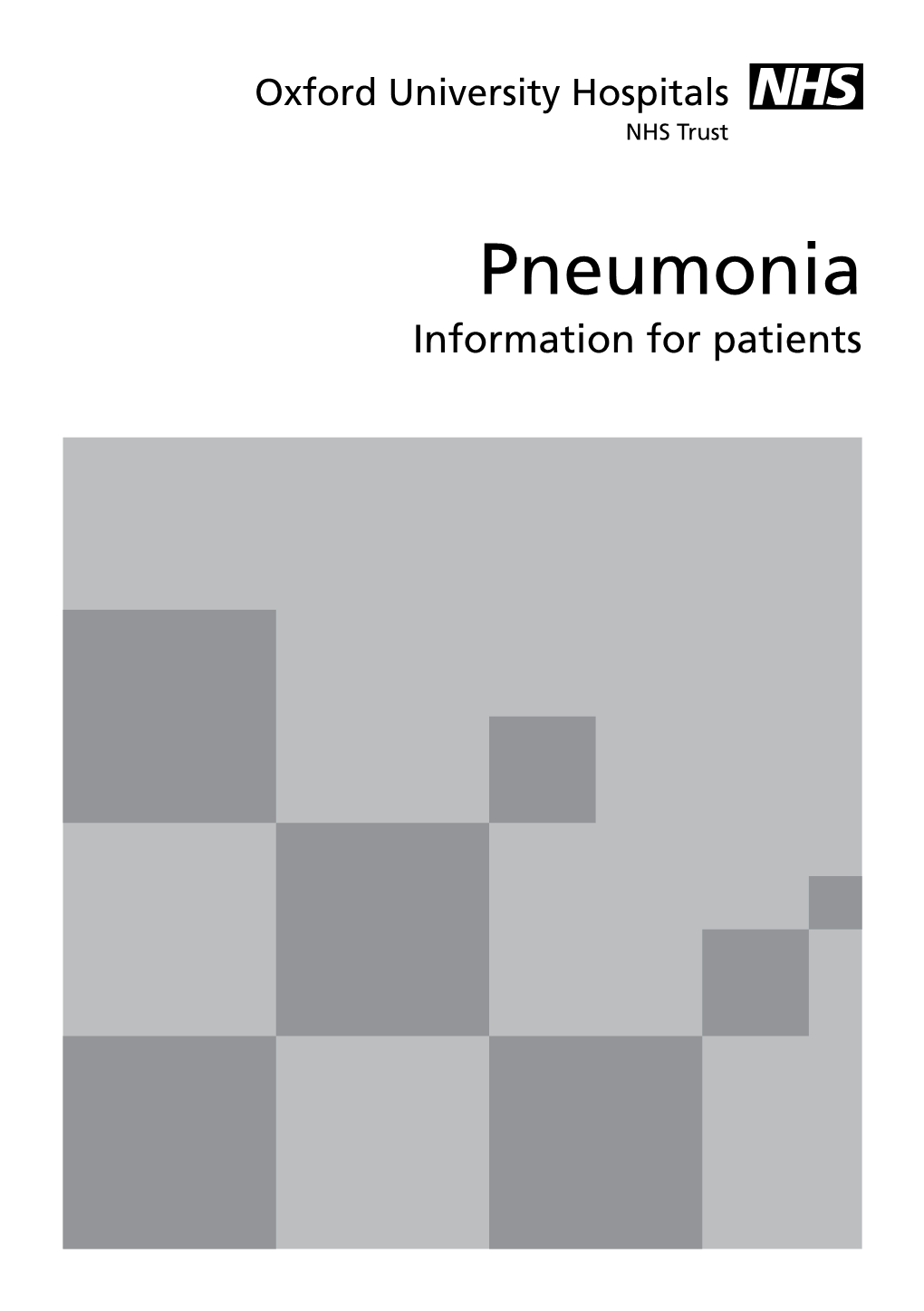 Pneumonia Information for Patients Introduction You Have Been Admitted to Hospital for Treatment of Pneumonia