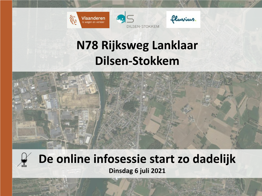 N78 Rijksweg Lanklaar Dilsen-Stokkem De Online Infosessie Start Zo Dadelijk