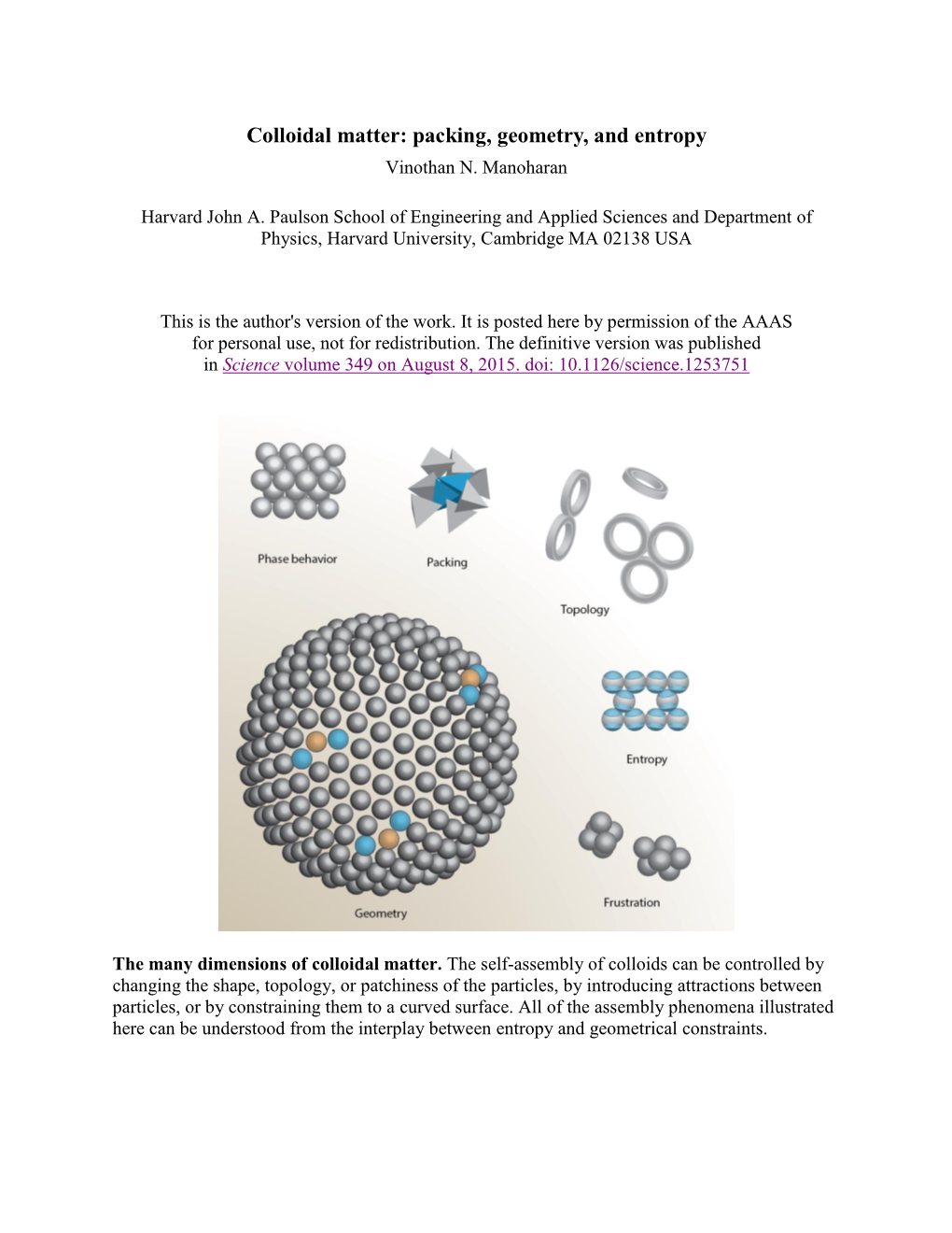 Colloidal Matter: Packing, Geometry, and Entropy Vinothan N