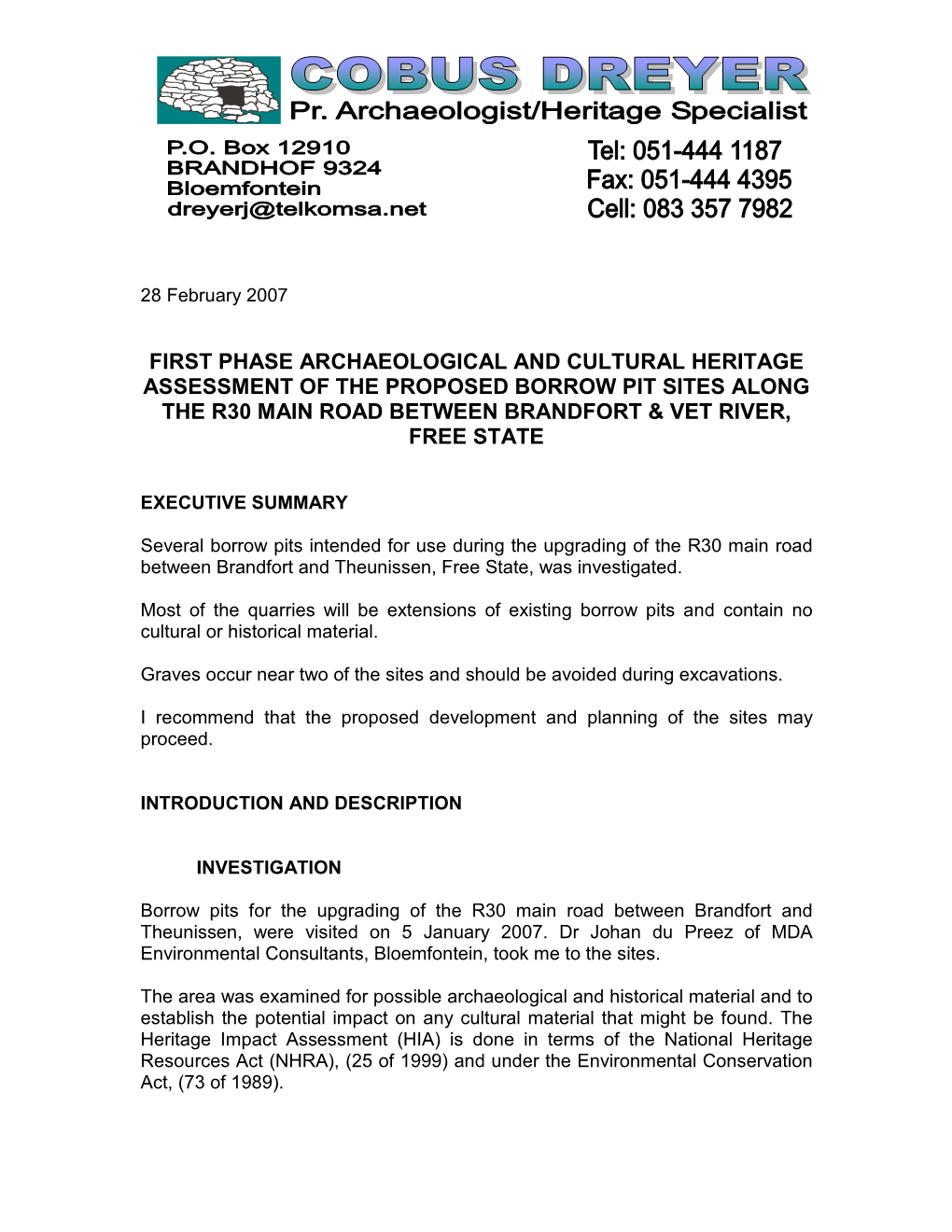 First Phase Archaeological and Cultural Heritage Assessment of the Proposed Borrow Pit Sites Along the R30 Main Road Between Brandfort & Vet River, Free State