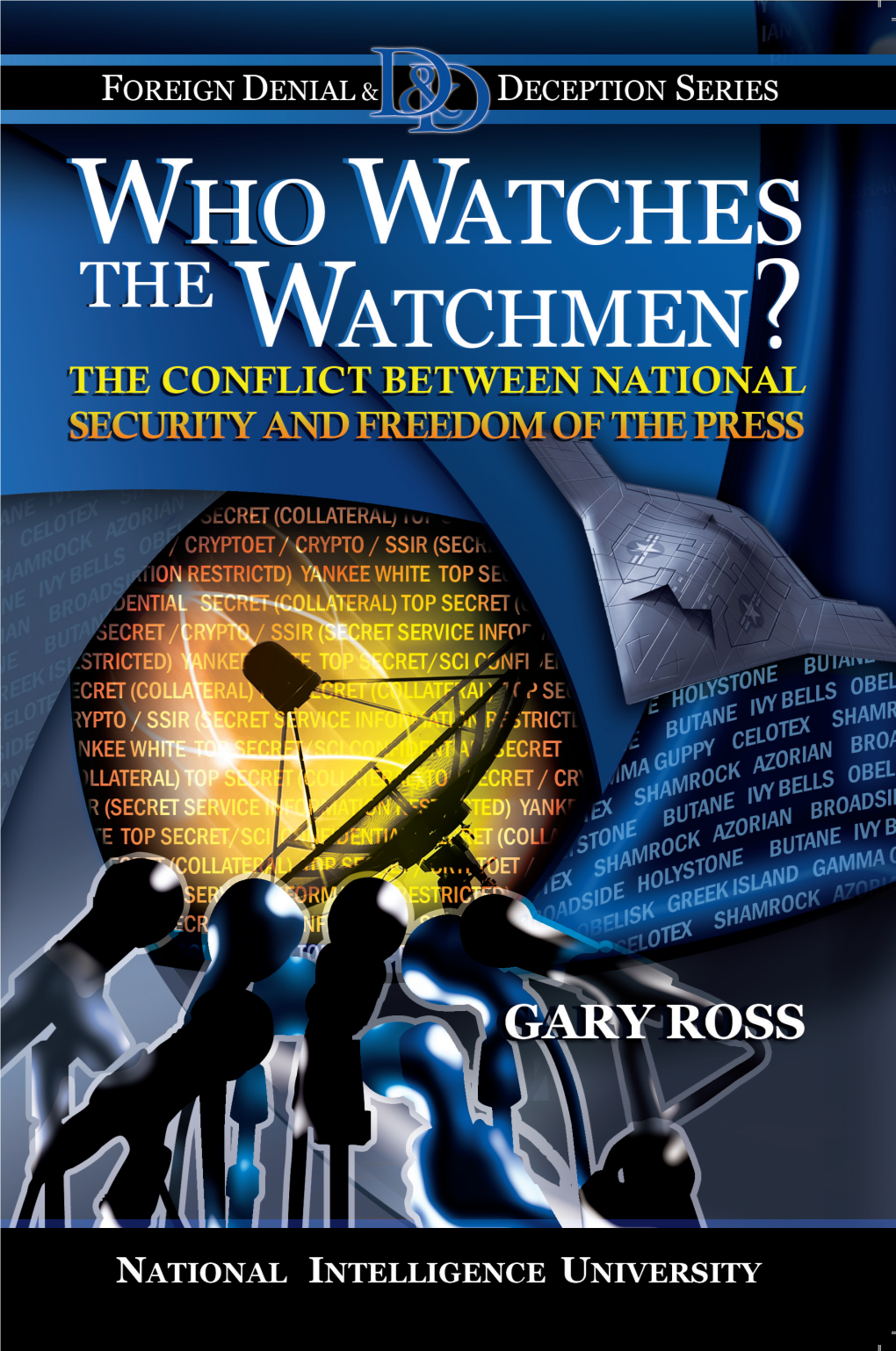 Who Watches the Watchmen? the Conflict Between National Security and Freedom of the Press