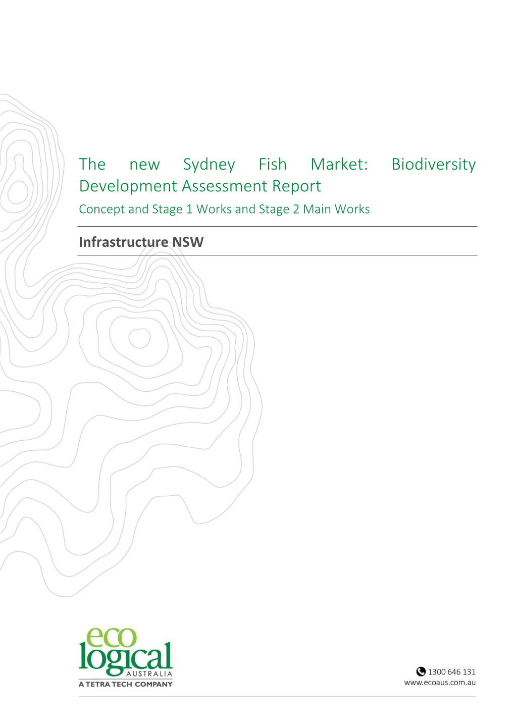 The New Sydney Fish Market: Biodiversity Development Assessment Report Concept and Stage 1 Works and Stage 2 Main Works