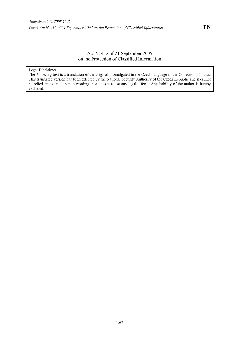 Amendment 32/2008 Coll. Czech Act N. 412 of 21 September 2005 on the Protection of Classified Information EN