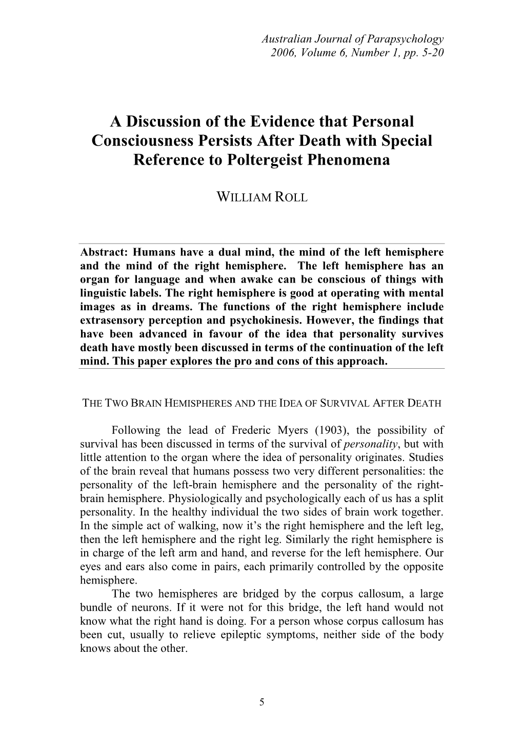 A Discussion of the Evidence That Personal Consciousness Persists After Death with Special Reference to Poltergeist Phenomena