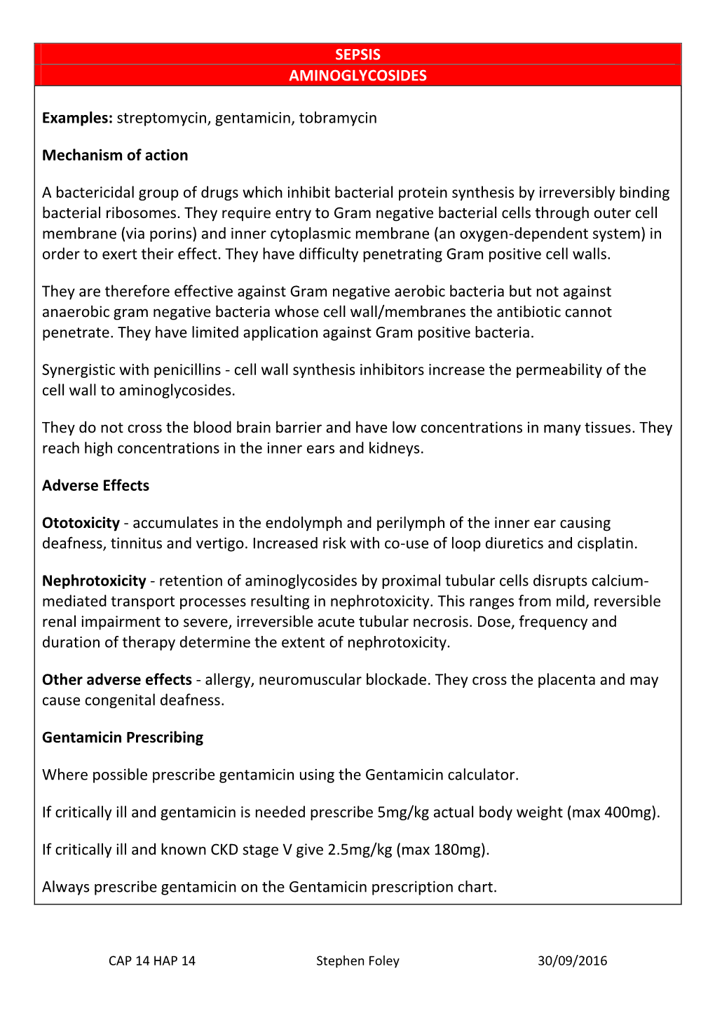 SEPSIS AMINOGLYCOSIDES Examples: Streptomycin, Gentamicin