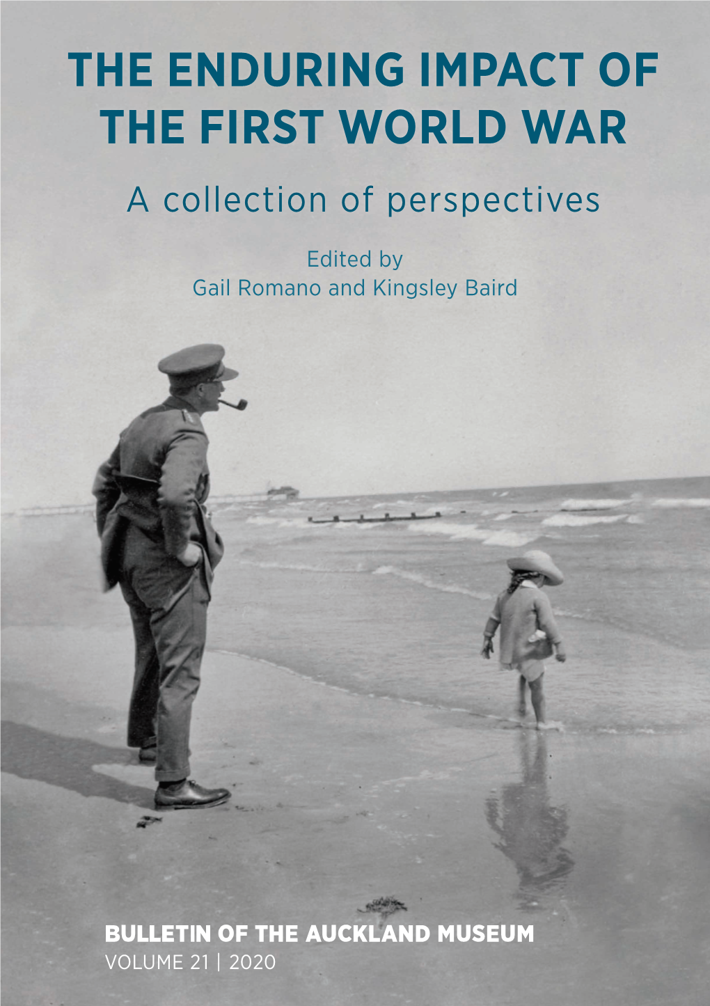 THE ENDURING IMPACT of the FIRST WORLD WAR a Collection of Perspectives