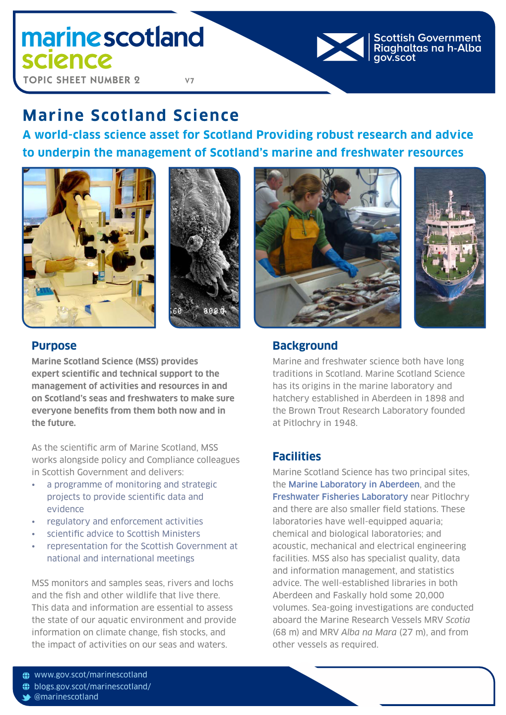 Marine Scotland Science (MSS) Provides Marine and Freshwater Science Both Have Long Expert Scientific and Technical Support to the Traditions in Scotland