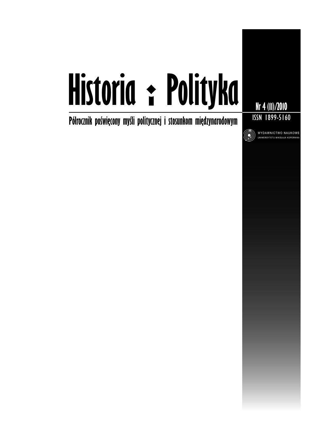 Półrocznik Poświęcony Myśli Politycznej I Stosunkom Międzynarodowym ISSN 1899-5160 PÓŁROCZNIK REDAGUJE KOLEGIUM W SKŁADZIE: Patryk Tomaszewski (Red