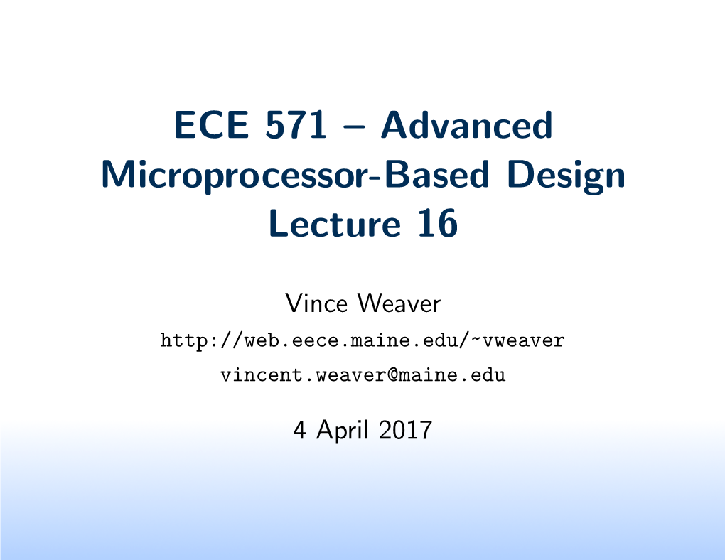 ECE 571 – Advanced Microprocessor-Based Design Lecture 16