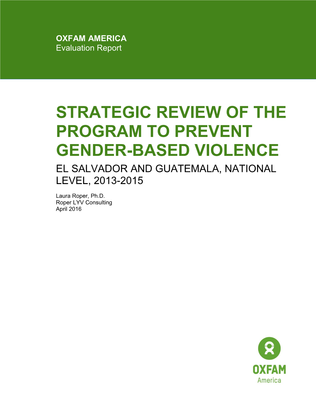 Strategic Review of the Program to Prevent Gender-Based Violence El Salvador and Guatemala, National Level, 2013-2015