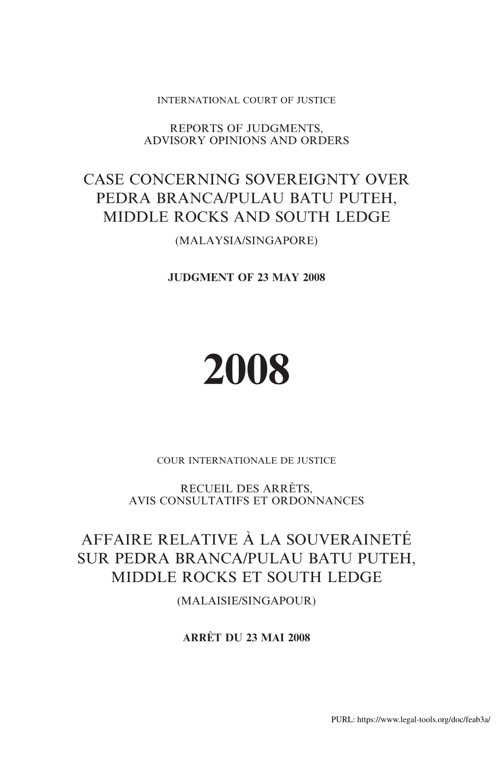 Case Concerning Sovereignty Over Pedra Branca/Pulau Batu Puteh, Middle Rocks and South Ledge (Malaysia/Singapore)