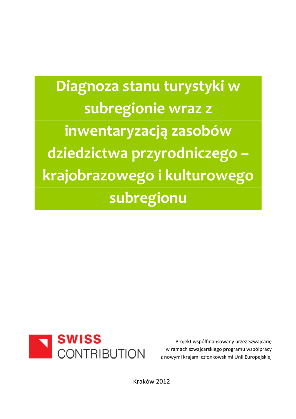 Diagnoza Stanu Turystyki W Subregionie Wraz Z Inwentaryzacją Zasobów Dziedzictwa Przyrodniczego – Krajobrazowego I Kulturowego Subregionu