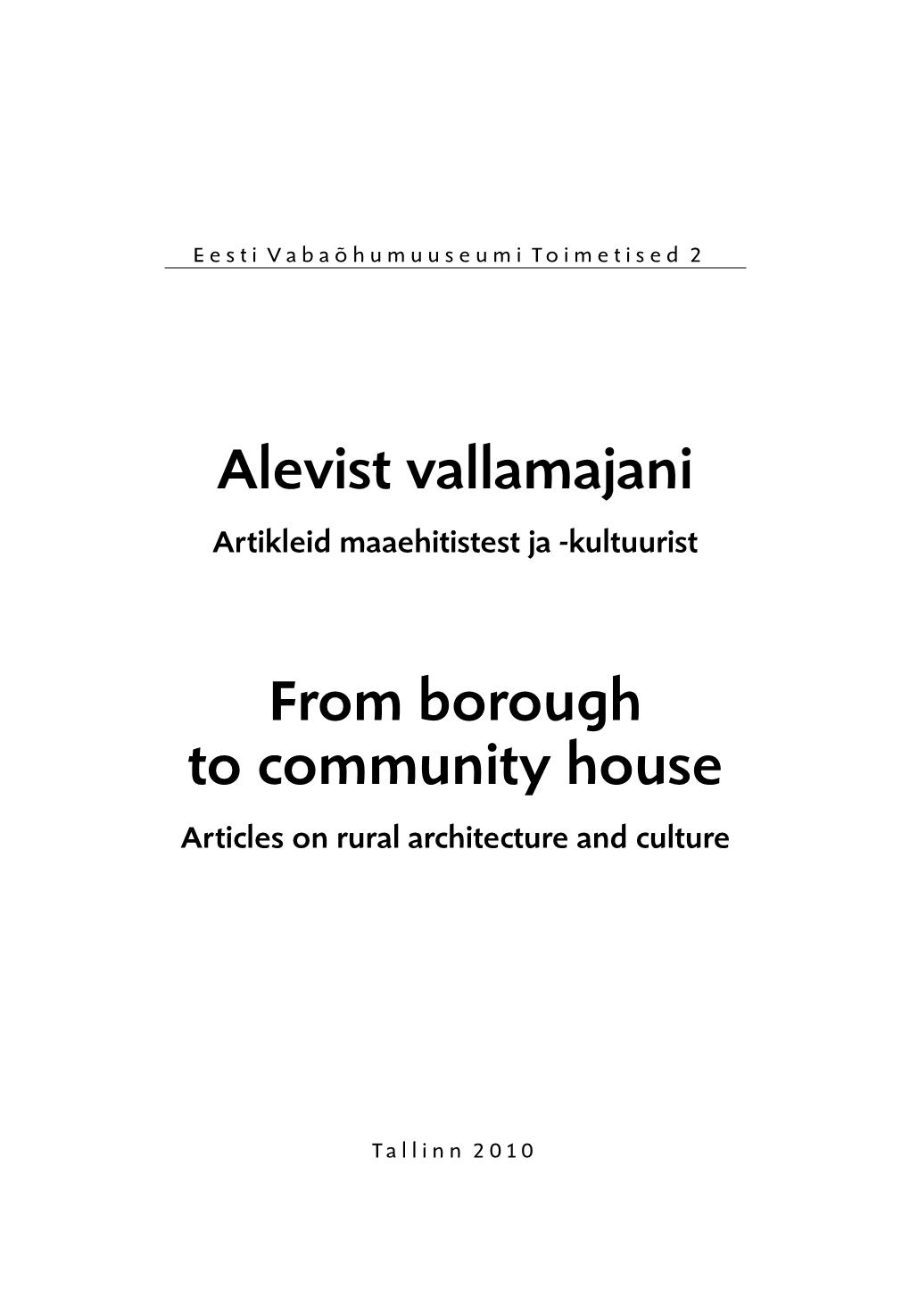 Alevist Vallamajani / from Borough to Community House. 2010
