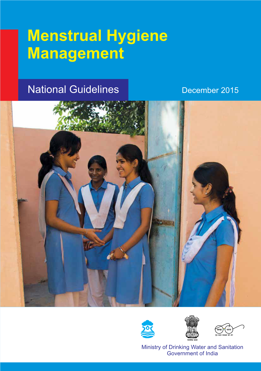 Menstrual Hygiene Management Guideline Is Issued by the Ministry of Drinking Water and Sanitation to Support All Adolescent Girls and Women