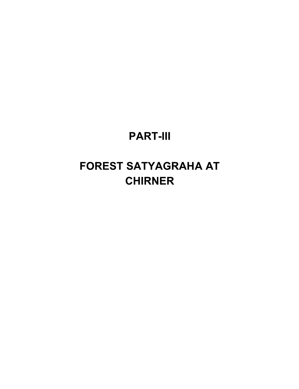 PART-III Forest Satyagraha at Chirner