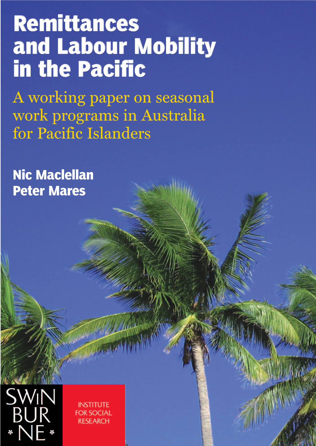 Remittances and Labour Mobility in the Pacific a Working Paper on Seasonal Work Programs in Australia for Pacific Islanders