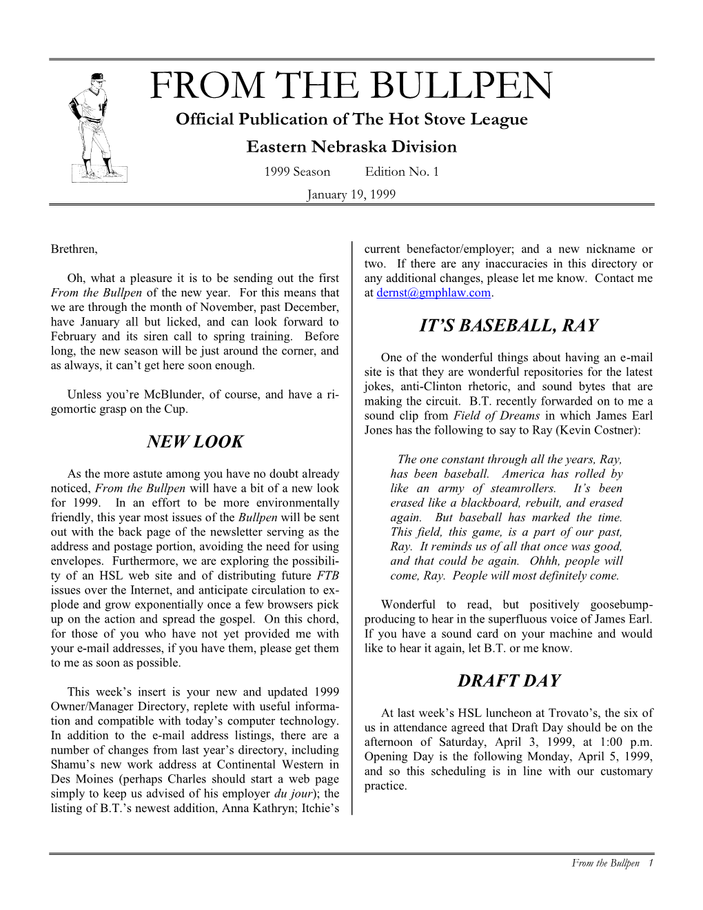 FROM the BULLPEN Official Publication of the Hot Stove League Eastern Nebraska Division 1999 Season Edition No
