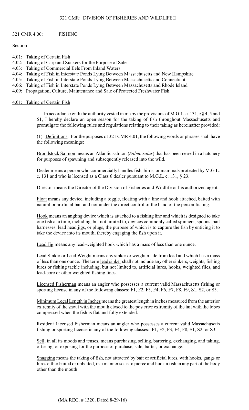 321 CMR: DIVISION of FISHERIES and WILDLIFE 321 CMR 4.00: FISHING Section 4.01: Taking of Certain Fish 4.02: Taking of Carp