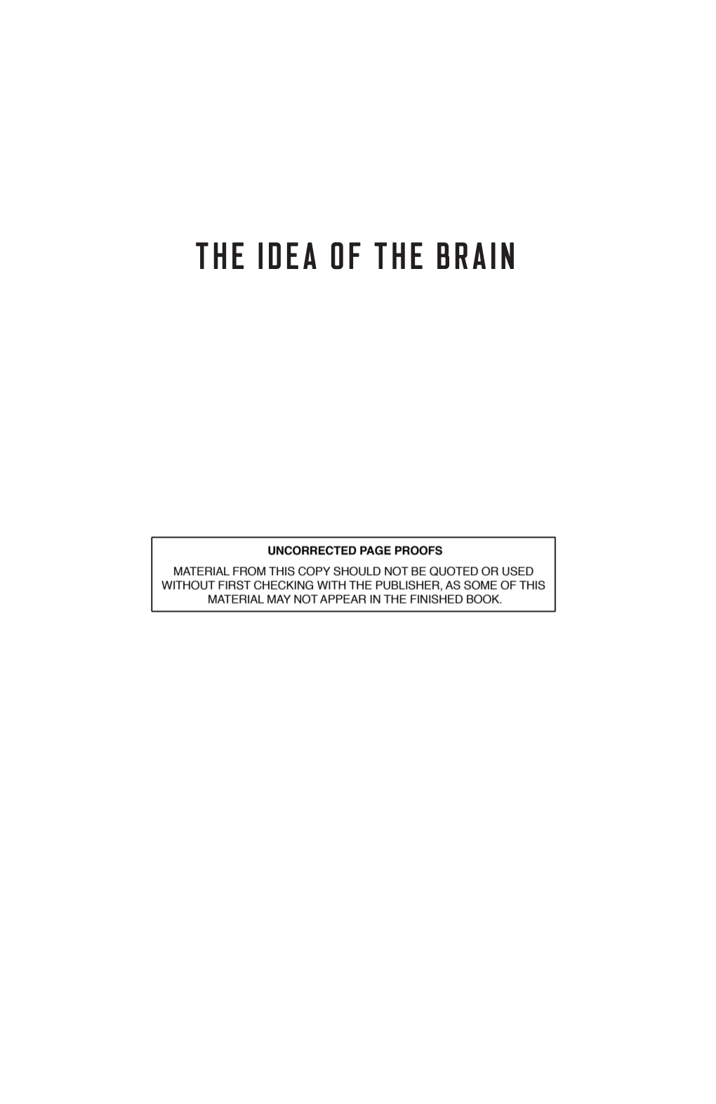 THE IDEA of the BRAIN Also by Matthew Cobb