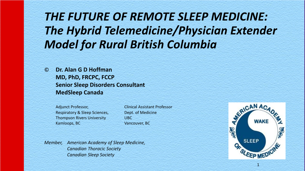 THE FUTURE of REMOTE SLEEP MEDICINE: the Hybrid Telemedicine/Physician Extender Model for Rural British Columbia