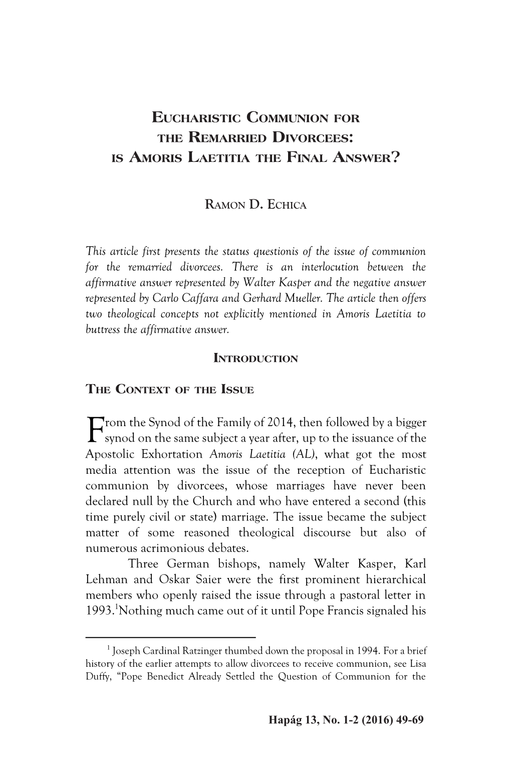 This Article First Presents the Status Questionis of the Issue of Communion for the Remarried Divorcees