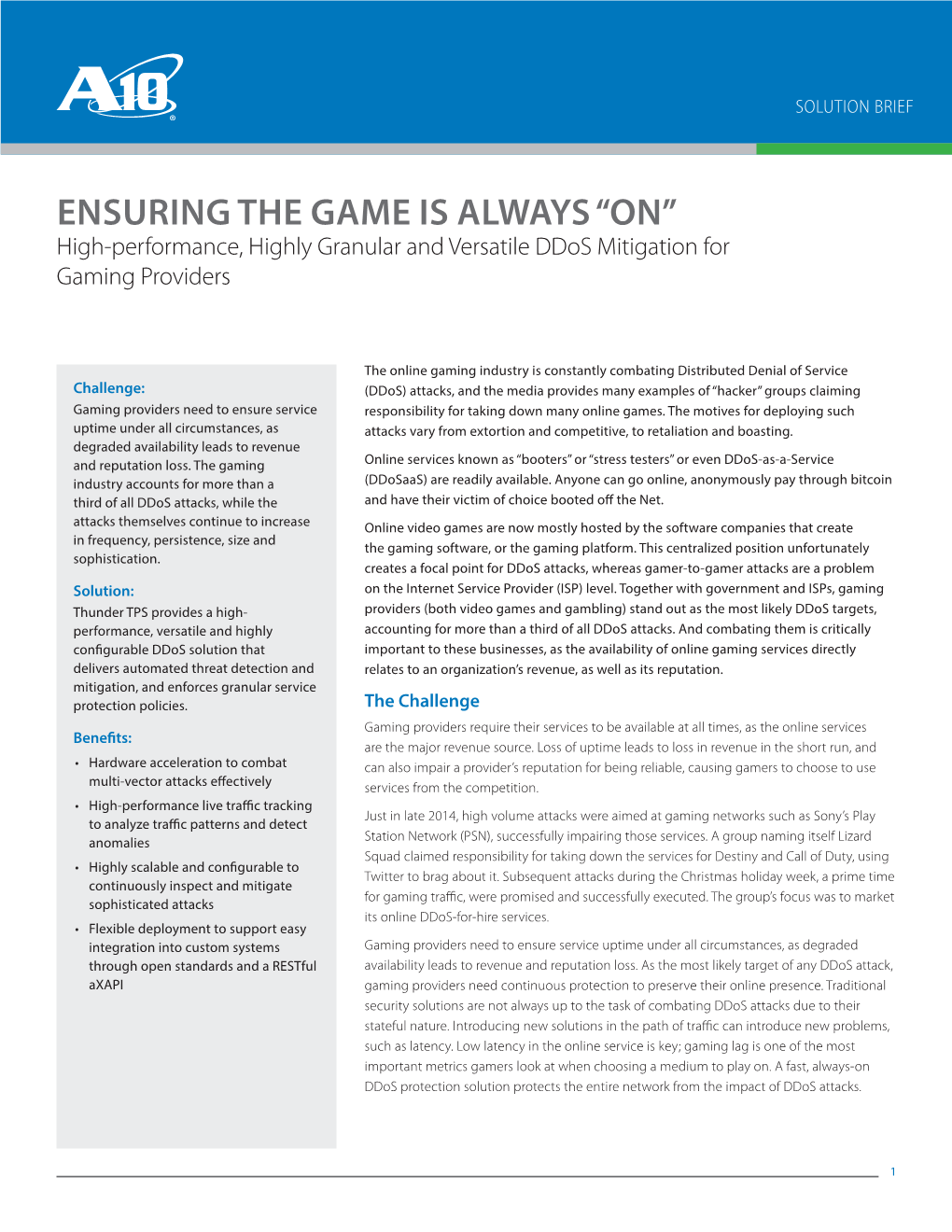 ENSURING the GAME IS ALWAYS “ON” High-Performance, Highly Granular and Versatile Ddos Mitigation for Gaming Providers